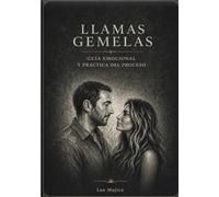 LLAMAS GEMELAS: GUIA EMOCIONAL Y PRACTICA DEL PROCESO