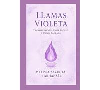 Llamas Violeta: TRANSMUTACION, AMOR PROPIO Y UNION SAGRADA.