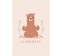 Llamaste Journal: Blank Notebook | 6 x 9 in | 100 lined pages and 20 dotted grid matrix for creative days | Great for School, a Gift and Your Fellow Llama Lover