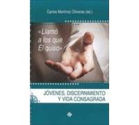 Llamo A Los Que El Quiso: Jovenes Discernimiento Y Vida Consagrada