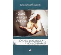 llamo a Los Que El quiso: Jóvenes, discernimiento y vida consagrada (SIN COLECCION)