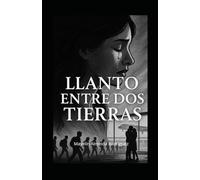 Llanto entre dos tierras