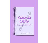 LLAVE DE CRISTO: LA QUE REPARA TU CORAZÓN: 1 (LIBROS RELIGIOSOS)