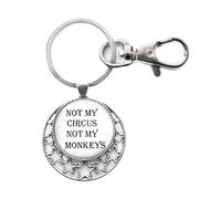 Llavero con frase «Not My Circus Not My Circus Not My Monkeys» - Llavero con cúpula de cristal, PU329