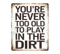 LLBOGRGGN Funny Metal Sign Vintage Tin You Are Never Too To Play In The Dirt Garden Garage Decor for Potting Shed Man Cave Workshop 8 X 12 inch