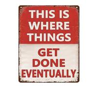 LLBOGRGGN Mens Garage Sign This Is Where Things Get Done Eventually Humorous Vintage Metal Tin Wall-Art for Man Cave (8 X 12 in)