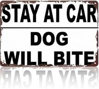 LLBOGRGGN Stay At Car Dog Will Bite Metal Sign Funny Vintage Tin Wall Decor for Garage Driveway 8 X 12 in