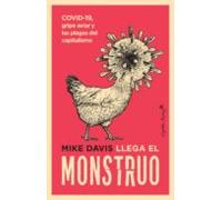 Llega el monstruo: COVID-19, gripe aviar y las plagas del capitalismo (Ensayo)