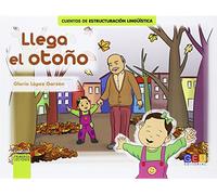 Llega El Otoño (Cuentos Estr.Linguistica (PRIMEROS LECTORES-CUENTO CON PICTOGRAMAS)
