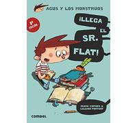 ¡Llega el Sr. Flat! (Agus y los Monstruos 1) - Novela Gráfica Infantil 8 Años | Fomenta la Lectura