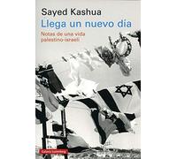 Llega un nuevo día: Notas de una vida palestino-israelí (Ensayo)