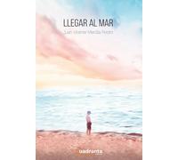 Llegar al mar | Juan Vicente Marcilla Peidro