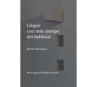Llegué con más tiempo del habitual: Beirut-Barcelona