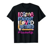 Llegué, enseñé, me encantó, me jubilé, Divertido retiro de Profesor Camiseta