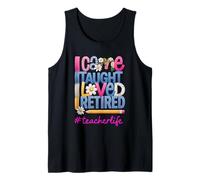 Llegué, enseñé, me encantó, me jubilé, Divertido retiro de Profesor Camiseta sin Mangas
