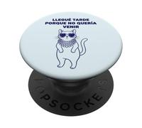 Llegué Tarde Porque No Quería Venir Gato Humor PopSockets PopGrip Adhesivo