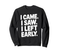 Llegué, Vi, salí temprano, Cita Divertida, Humor Sudadera