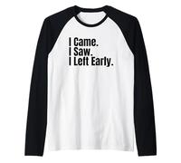 «Llegué, Vi, salí temprano», Divertida Cita para una Fiesta de ansiedad Social Camiseta Manga Raglan