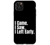 «Llegué, Vi, salí temprano», Divertida Cita para una Fiesta de ansiedad Social Carcasa para iPhone 11 Pro MAX