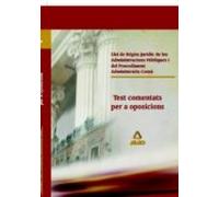 Llei De Règim Jurídic De Les Administracions Públiques I Del Procediment Administratiu Comú. Test Comentats Per A Oposicions