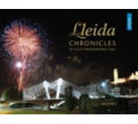 Lleida. Chronicles Of A City Transforming Itself
