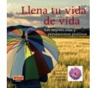 Llena Tu Vida De Vida: Las Mejores Citas Y Pensamientos Positivos