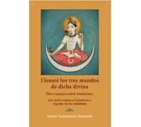 Llenaré los tres mundos de dicha divina: Doce ensayos sobre hinduismo. Los ciclos cósmicos, la historia y el poder de los mahatmas.: 1 (Surya)