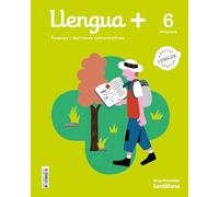 LLENGUA+ TASQUES I DESTRESES COMUNICATIVES 6 PRIMARIA