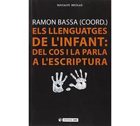 Llenguatges De L'Infant,Els: Del Cos I La Parla A L'Escriptura: 238 (Manuals)