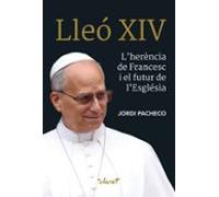 Lleó Xiv. Lherencia De Francesc I El Futur De Lesglesia