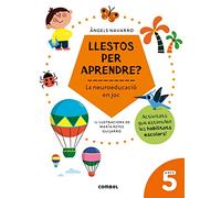 Llestos per aprendre? La neuroeducació en joc 5 anys