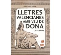 LLETRES VALENCIANES AMB VEU DE DONA 1855 1939 | Gabriel Garcia Frasquet