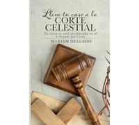 Lleva tu caso a la corte celestial: Tu victoria está establecida en el tribunal del cielo