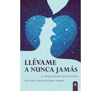 Llévame a Nunca Jamás | Ana Victoria Torres García