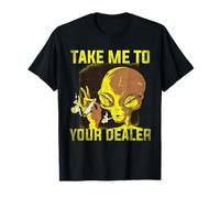 Llévame a tu Distribuidor Alien Fumar Hierba Cannabis OVNI Camiseta
