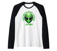 Llévame a tu líder... No Wait Funny Alien Camiseta Manga Raglan