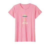 Llévame a tu líder OVNI Sci-Fi Alien Encuentro Camiseta, Mujer, Rosado, S