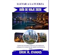 LLEVAR A LA FUERZA GUÍA DE VIAJE 2026: Explora las maravillas modernas y las tradiciones antiguas en la ciudad de más rápido crecimiento de China