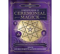 Llewellyn’s Complete Book of Ceremonial Magick: A Comprehensive Guide to the Western Mystery Tradition: 14