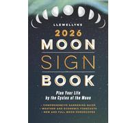 Llewellyn's 2026 Moon Sign Book: Plan Your Life by the Cycles of the Moon (Llewellyn's 2026 Calendars, Almanacs & Datebooks)