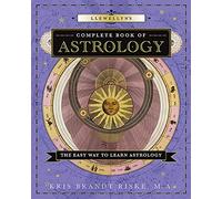 Llewellyn's Complete Book of Astrology: The Easy Way to Learn Astrology: 1 (Llewellyn's Complete Book Series)