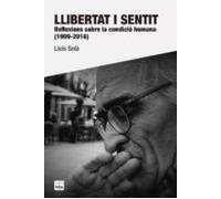 Llibertat I Sentit: Reflexions Sobre La Condicio Humana (1999 - 2016)