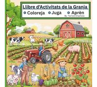 Llibre d’Activitats de la Granja: Colorejar, Unir els Punts i Laberints per a Nens de 3 a 8 Anys