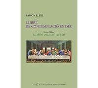 Llibre de contemplació en Déu: El món dels sentits (B)