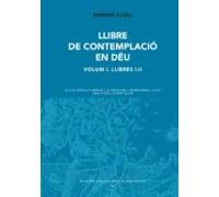 llibre de contemplacio en deu. volum i (llibres i-ii)