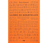 Llibre de meravelles: Inventari il·lustrat de quasi totes les coses vives, mortes i imaginades (SIN COLECCION)