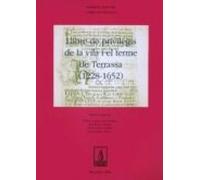 Llibre De Privilegis De La Vila I El Terme De Terrassa (1221-1652 )