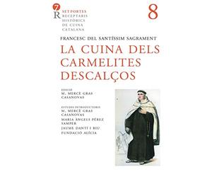 Llibre dels carmelitans: 8 (Set portes. Receptaris històrics de cuina catalana)
