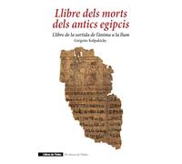 Llibre dels morts dels antics egipcis: Llibre de la sortida de l'ànima a la llum: 0 (Fora de col·lecció)