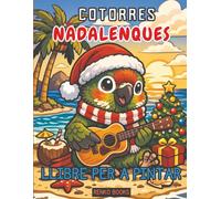 Llibre per pintar de cotorres de Nadal: Escenes festives de lloros, ocells hivernals acollidors, ornaments, mitjons de Nadal, llums, perxes nevades, ... relaxants per a nens, adolescents i adults.